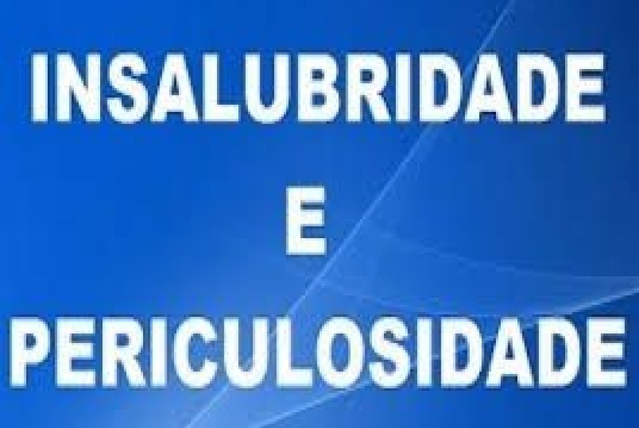 ADICIONAL DE PERICULOSIDADE E INSALUBRIDADE – CUMULAÇÃO